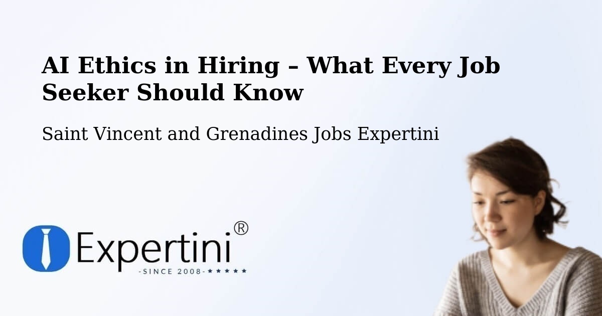 AI Ethics in Recruitment & Hiring – Kingstown - Kingstown, Saint Vincent and Grenadines Jobs Expertini