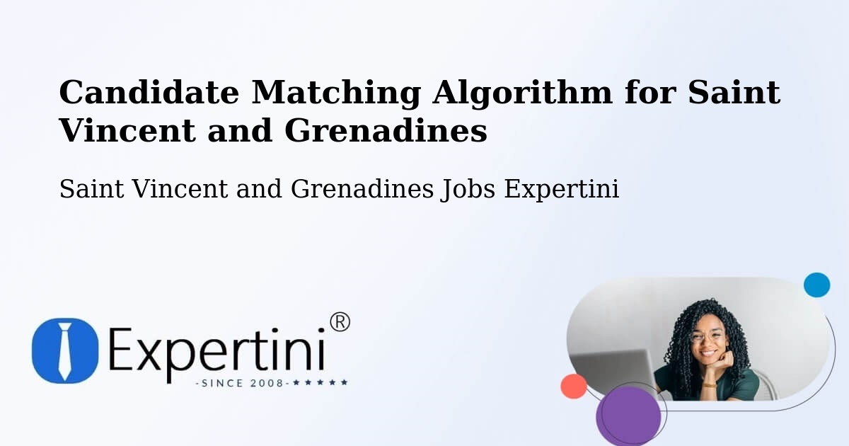 Candidate Matching Algorithm Overview – Kingstown - Saint Vincent and Grenadines Jobs Expertini