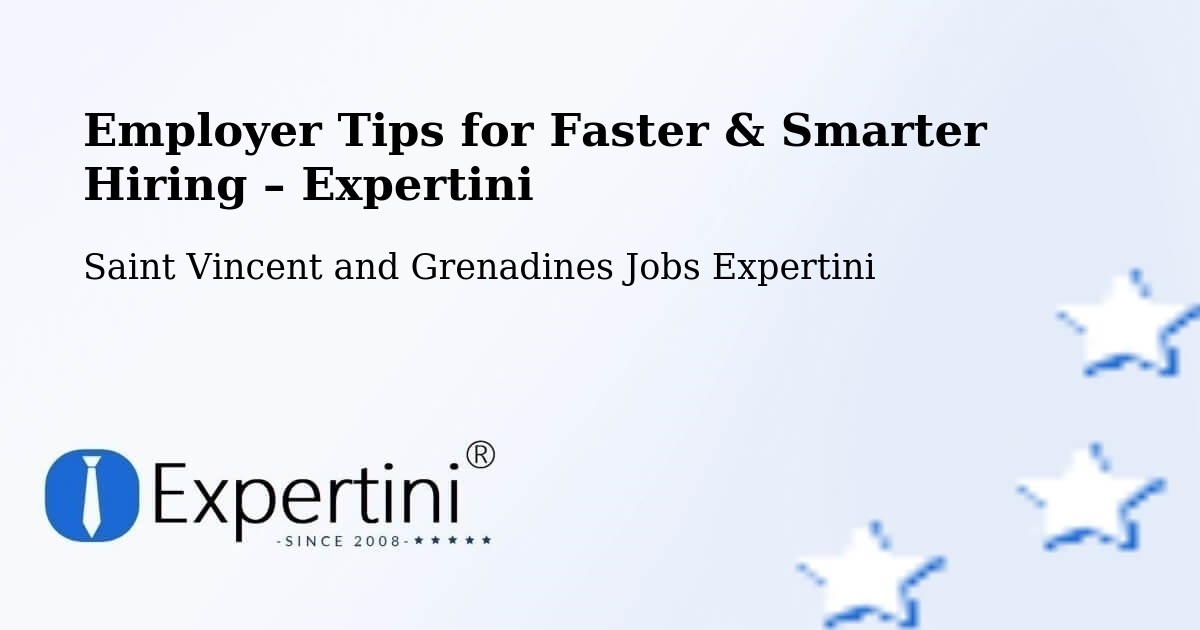 Employer Tips for Hiring & Recruitment – Kingstown - Kingstown, Saint Vincent and Grenadines Jobs Expertini