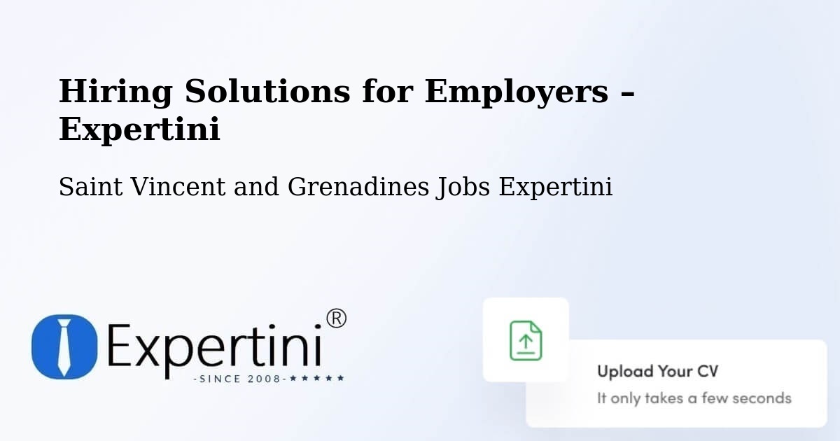Hiring Solutions for Employers in Kingstown - Kingstown, Saint Vincent and Grenadines Jobs Expertini